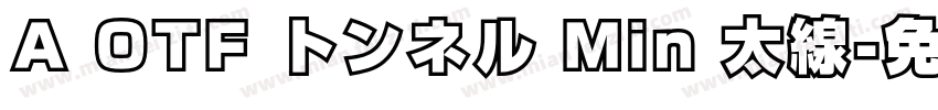 A OTF トンネル Min 太線字体转换